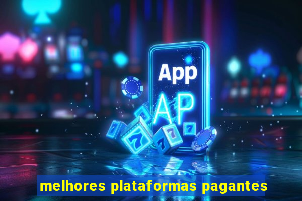 melhores plataformas pagantes